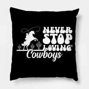 Cowgirl Valentine Gifts, Never Stop Loving Cowboys Valentines Day Pillow