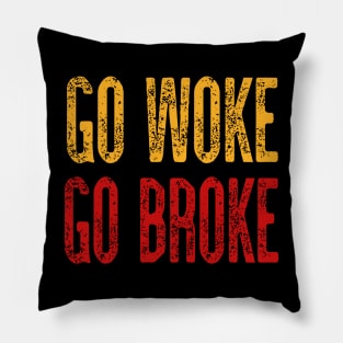 Go Woke Go Broke Pillow