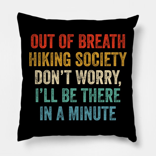 Vintage Hiker Out Of Breath Hiking Society Pillow by antrazdixonlda