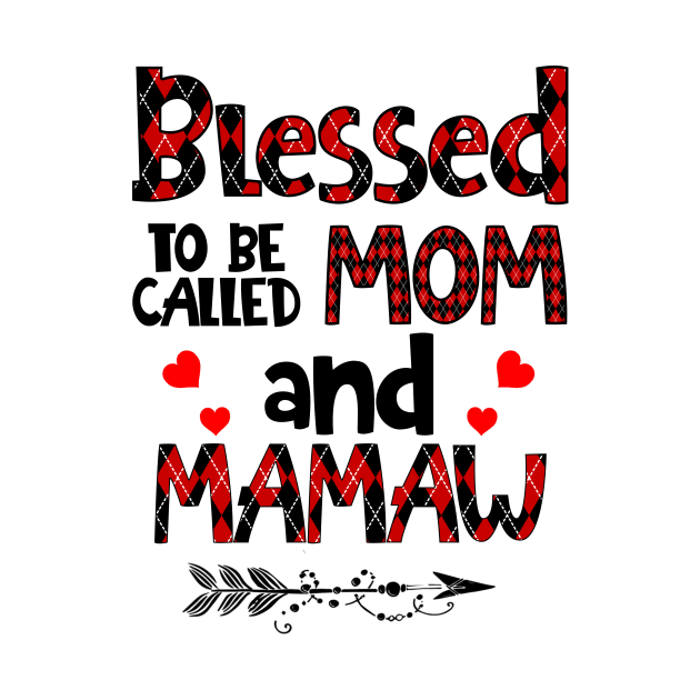 Blessed To be called Mom and mamaw by Barnard