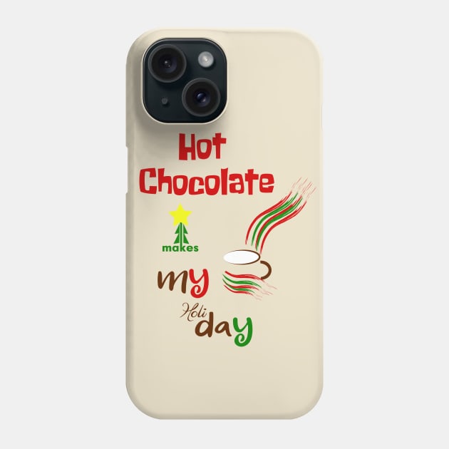 hot chocolate makes my holiday Phone Case by saru