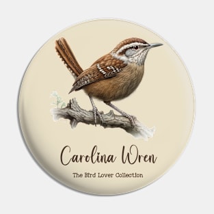 Carolina Wren - The Bird Lover Collection Pin