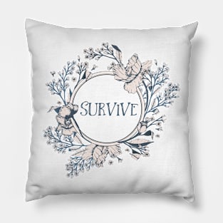 SURVIVE - A Floral Print Pillow