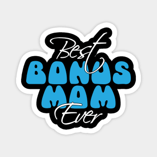 Best BonusMom Ever | Mother's Day Gift Ideas Magnet