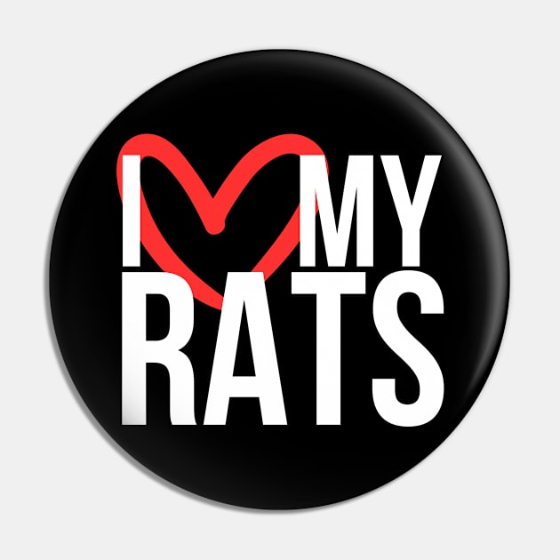 I love my rats - for rat lovers, with heart - white variant Pin by Faeriel de Ville