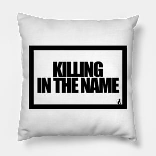 KILLING IN THE NAME Pillow