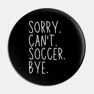 Soccer Mom, Sorry Can't Soccer Bye Soccer Life Sweater Soccer Gifts Busy Funny Soccer Gift Soccer Pin