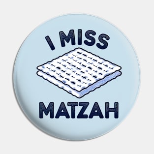 Funny Jewish Passover - I Miss Matzah Pin