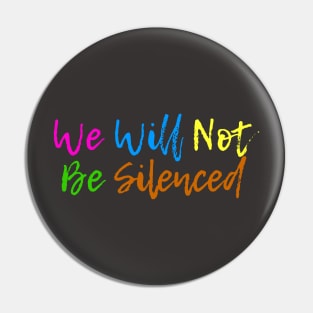 We will not be silenced Pin