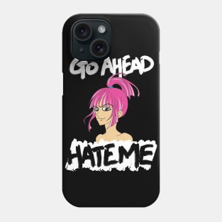 Hate Me Phone Case