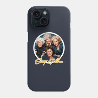 Golden Girls - Stay Golden Phone Case