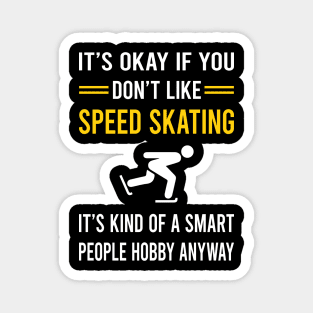 Smart People Hobby Speed Skating Skate Skater Magnet