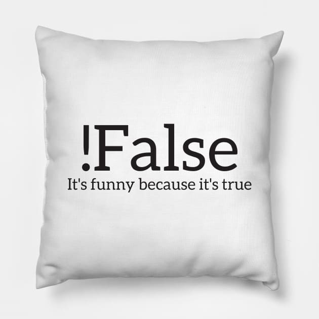 !False it's Funny Because It's True Pillow by RedYolk