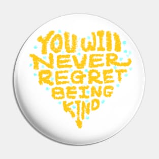 you will never regret being kind Pin