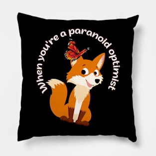 When you're a paranoid optimist Pillow