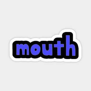 This is the word MOUTH Magnet