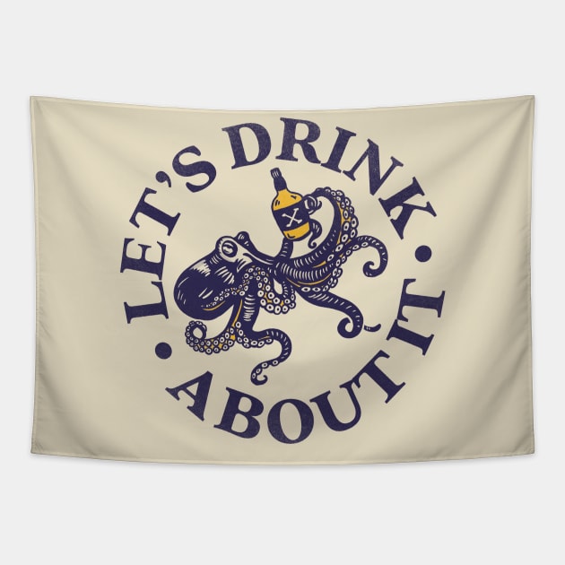 Let's Drink About It Funny Octopus Art Tapestry by The Whiskey Ginger