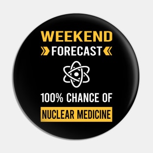 Weekend Forecast Nuclear Medicine Pin