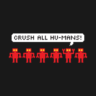 Crush All Humans T-Shirt