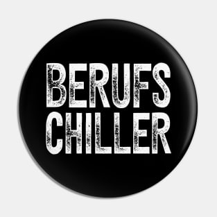 Berufs Chiller Faulenzer Spaß Chill Pin