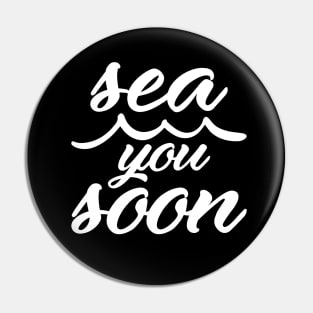 Sea You Soon Pin