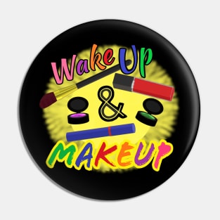 Wake Up and Makeup – Fun Quote for Makeup Lovers and Makeup Artists.  Shining Sun with Makeup and Multicolored Letters. (Black Background) Pin