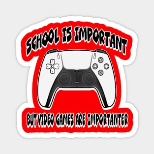 Video Games are Importanter! Magnet