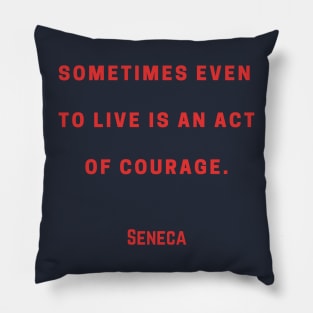 Seneca quote red text Pillow