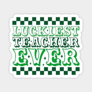 Luckiest Teacher Ever Magnet