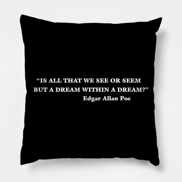 A Dream Within a Dream Pillow by ATBPublishing