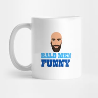 Bald men are sexy coffee mug - Granville Designs