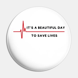 its a beautiful day to save lives Pin