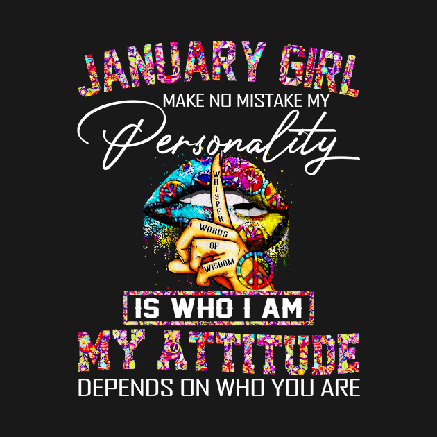 Glitter Hippie Peace Lips T-shirt - January Girl Make No Mistake My Personality is Who I Am My Attitude Depends On Who You Are by boltongayratbek