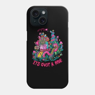 It's Just A Ride Phone Case