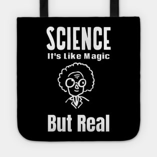 Science It's Like Magic But Real Tote