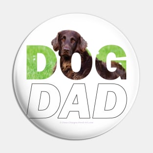 Dog Dad - flatcoat oil painting wordart Pin