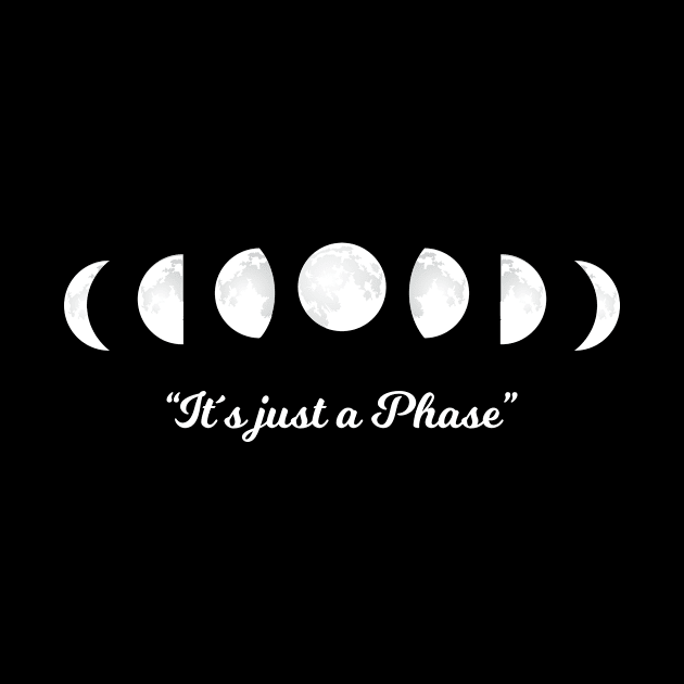 It's Just A Phase - Moon Phase Moon by wbdesignz