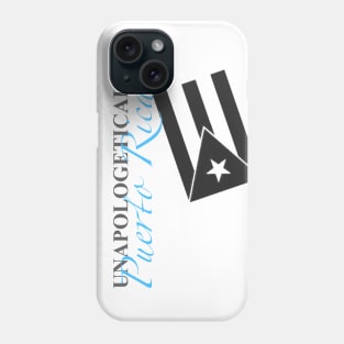 Unapologetically Puerto Rican Phone Case