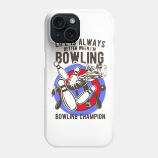 Bowling Champion - Bowling - Gift Idea Phone Case