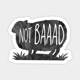 Not Baad - funny pun design Magnet