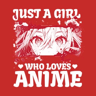 Just a girl who loves Anime Valentines day gifts for Girls T-Shirt