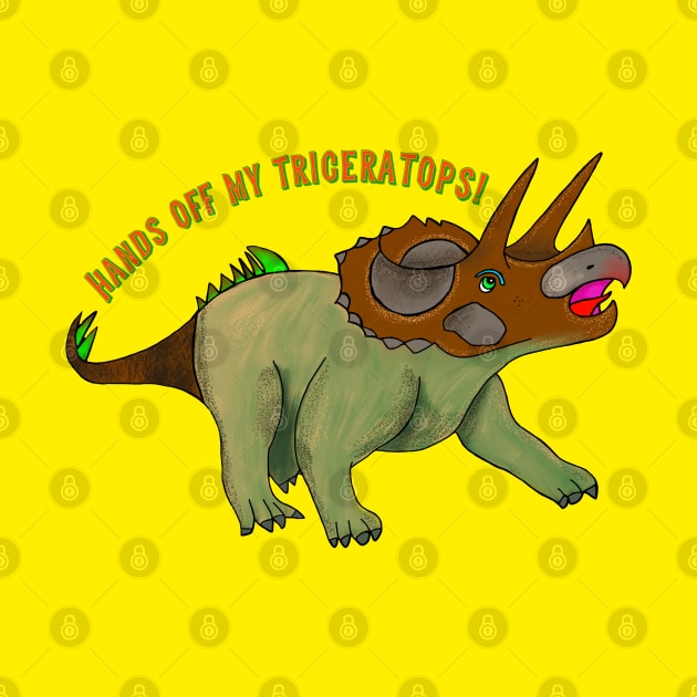 Hands Off My Triceratops! by EmmaFifield