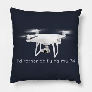 I'd Rather Be Flying My P4 Pillow