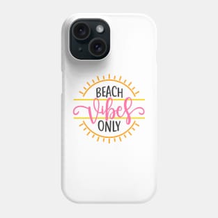 Beach Vibes Only Phone Case