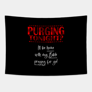 Purging tonight? (white letters) Tapestry