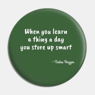 Funny Festus Haggen Quote on Learning Pin