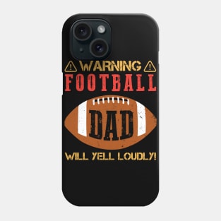 Warning Football Dad Will Yell Loudly Phone Case