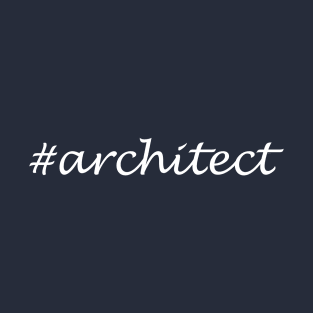 Architect Profession - Hashtag Design T-Shirt