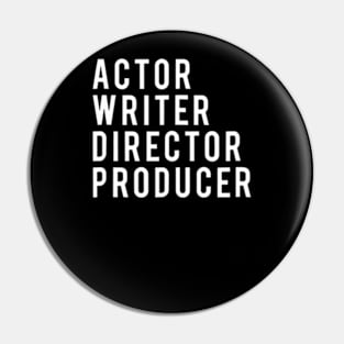 Actor Writer Director Producer Pin