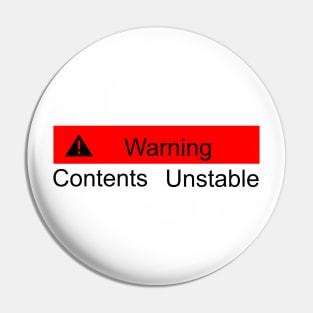 Warning Contents unstable Pin